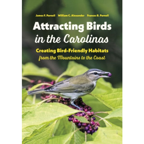 The University of North Carolina Press Attracting Birds in the Carolinas (häftad, eng)