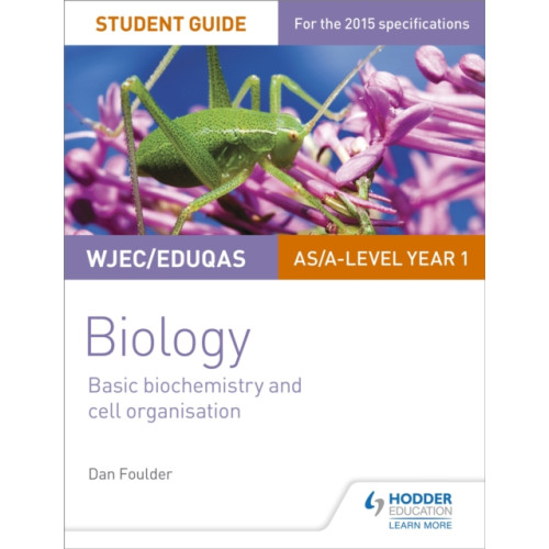 Hodder Education WJEC/Eduqas Biology AS/A Level Year 1 Student Guide: Basic biochemistry and cell organisation (häftad, eng)