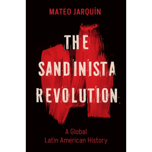 The University of North Carolina Press The Sandinista Revolution (häftad, eng)