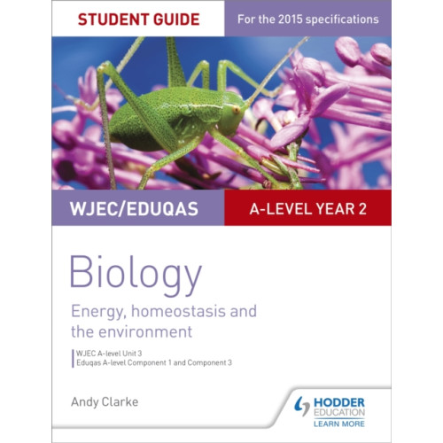 Hodder Education WJEC/Eduqas A-level Year 2 Biology Student Guide: Energy, homeostasis and the environment (häftad)