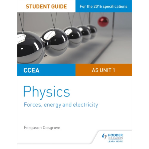 Hodder Education CCEA AS Unit 1 Physics Student Guide: Forces, energy and electricity (häftad)