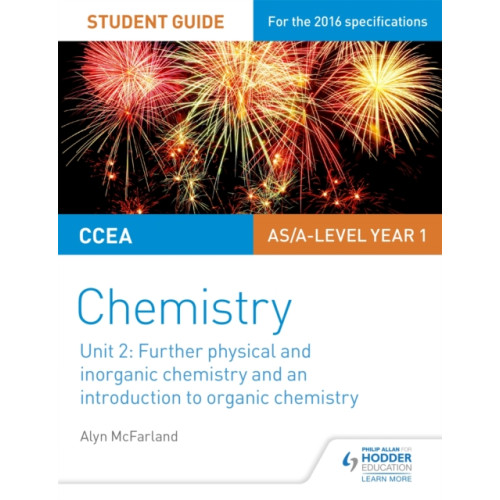 Hodder Education CCEA AS Unit 2 Chemistry Student Guide: Further Physical and Inorganic Chemistry and an Introduction to Organic Chemistry (häftad)