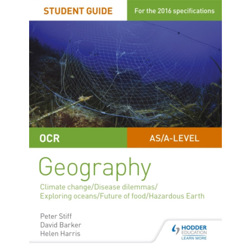Hodder Education OCR A Level Geography Student Guide 3: Geographical Debates: Climate; Disease; Oceans; Food; Hazards (häftad)