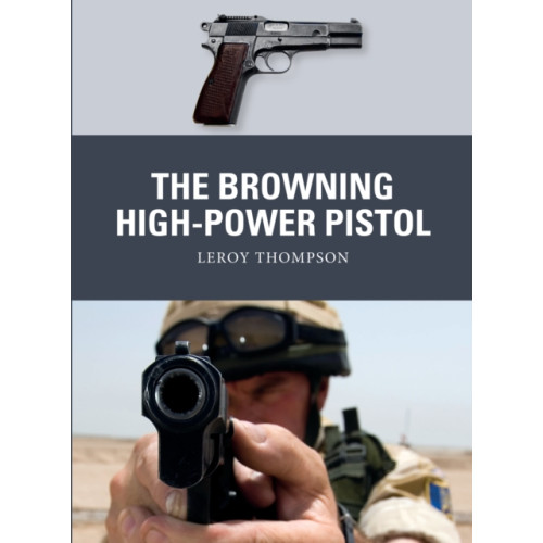 Bloomsbury Publishing PLC The Browning High-Power Pistol (häftad, eng)