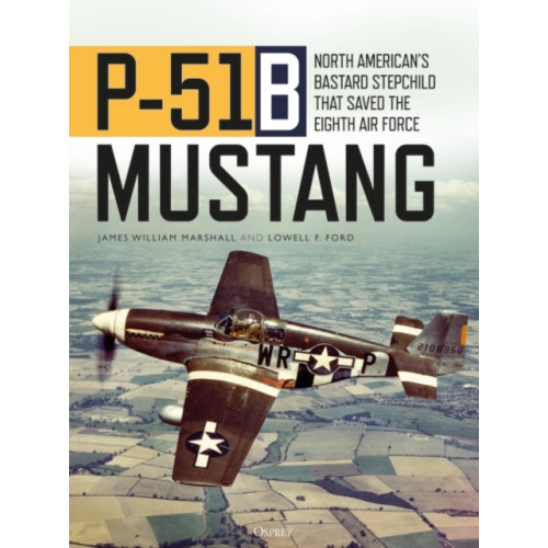 Bloomsbury Publishing PLC P-51B Mustang (inbunden, eng)