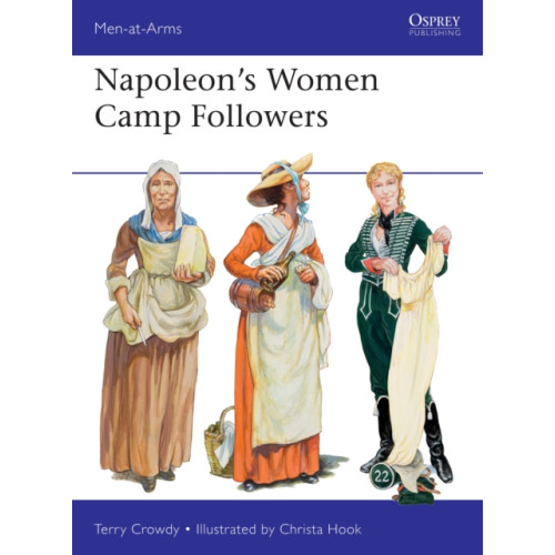 Bloomsbury Publishing PLC Napoleon's Women Camp Followers (häftad, eng)