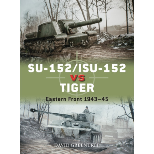 Bloomsbury Publishing PLC SU-152/ISU-152 vs Tiger (häftad, eng)