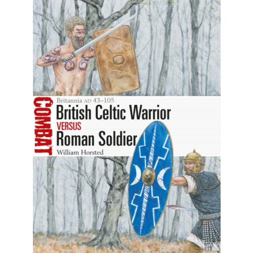 Bloomsbury Publishing PLC British Celtic Warrior vs Roman Soldier (häftad, eng)
