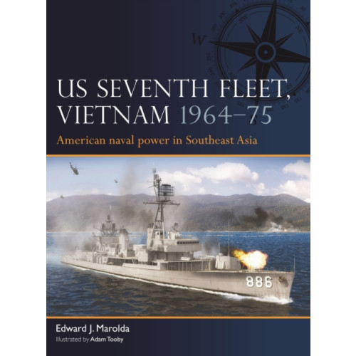 Bloomsbury Publishing PLC US Seventh Fleet, Vietnam 1964–75 (häftad, eng)