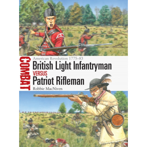 Bloomsbury Publishing PLC British Light Infantryman vs Patriot Rifleman (häftad, eng)
