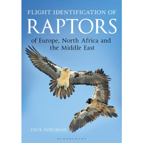 Bloomsbury Publishing PLC Flight Identification of Raptors of Europe, North Africa and the Middle East (inbunden, eng)