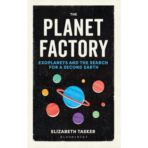 Bloomsbury Publishing PLC The Planet Factory (häftad, eng)