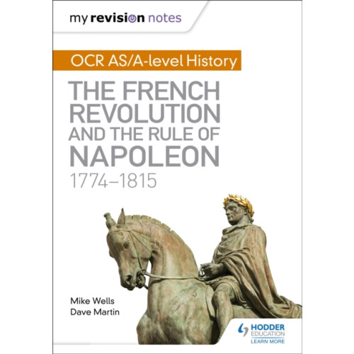Hodder Education My Revision Notes: OCR AS/A-level History: The French Revolution and the rule of Napoleon 1774-1815 (häftad, eng)