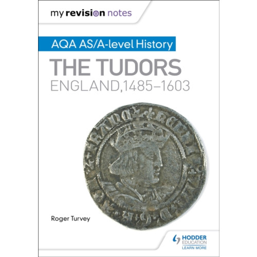 Hodder Education My Revision Notes: AQA AS/A-level History: The Tudors: England, 1485-1603 (häftad, eng)
