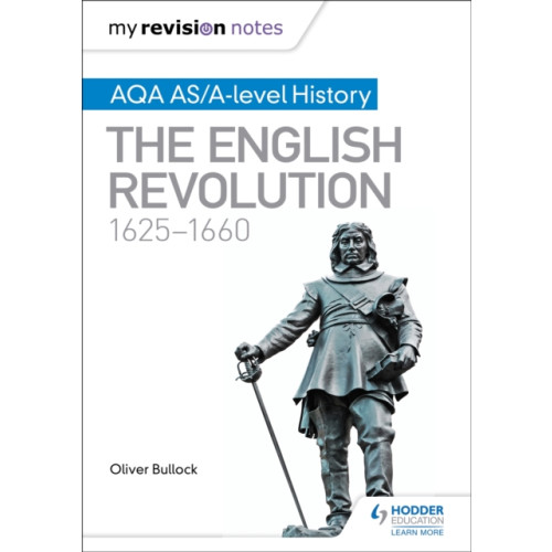 Hodder Education My Revision Notes: AQA AS/A-level History: The English Revolution, 1625-1660 (häftad, eng)