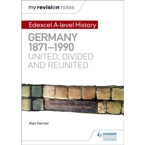 Hodder Education My Revision Notes: Edexcel A-level History: Germany, 1871-1990: united, divided and reunited (häftad, eng)