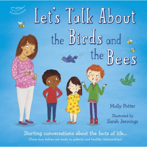 Bloomsbury Publishing PLC Let's Talk About the Birds and the Bees (inbunden, eng)