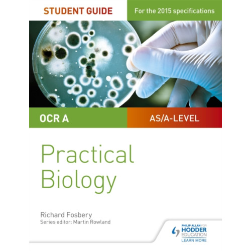 Hodder Education OCR A-level Biology Student Guide: Practical Biology (häftad, eng)