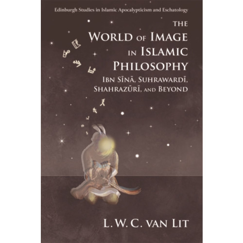 Edinburgh university press The World of Image in Islamic Philosophy (häftad, eng)