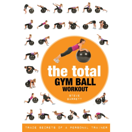 Bloomsbury Publishing PLC The Total Gym Ball Workout (häftad, eng)