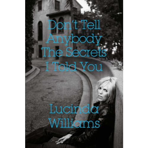 Simon & Schuster Ltd Don't Tell Anybody the Secrets I Told You (inbunden, eng)