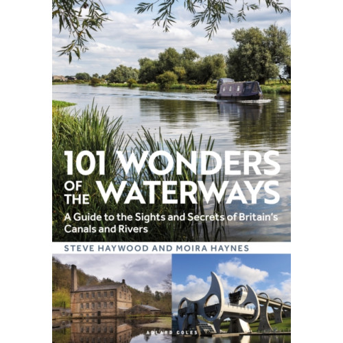 Bloomsbury Publishing PLC 101 Wonders of the Waterways (häftad, eng)
