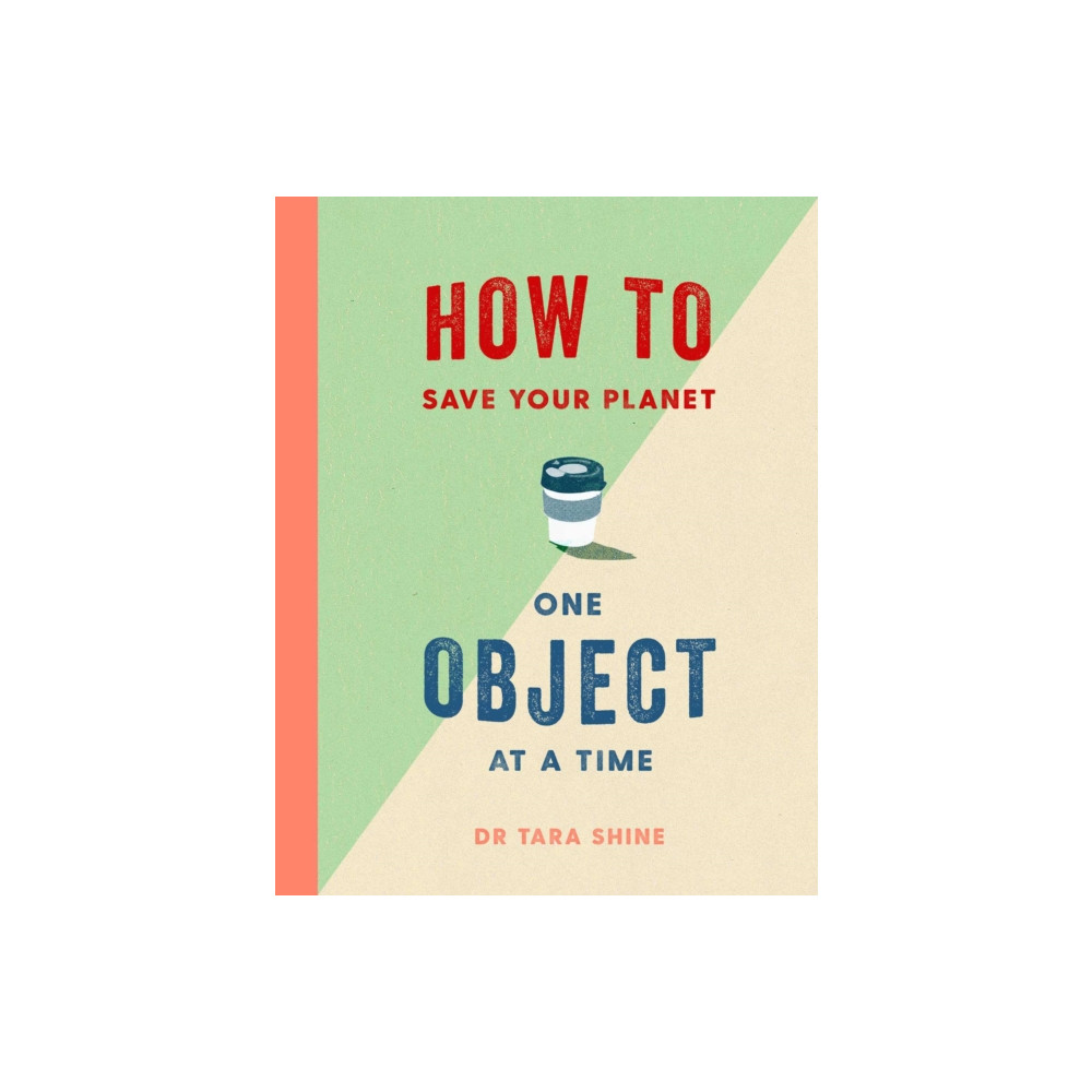 Produktbild för How to Save Your Planet One Object at a Time (inbunden, eng)