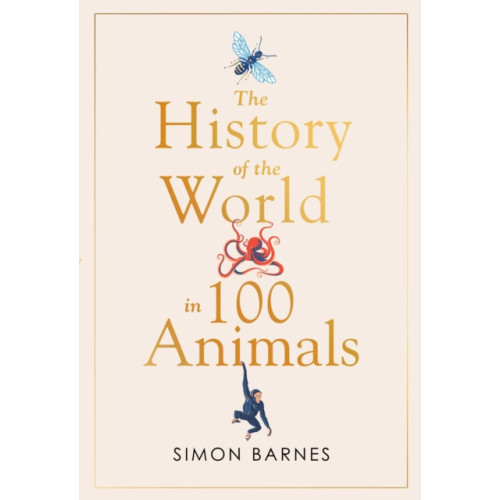 Simon & Schuster Ltd History of the World in 100 Animals (inbunden, eng)