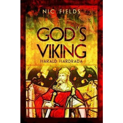 Pen & Sword Books Ltd God's Viking: Harald Hardrada (inbunden, eng)