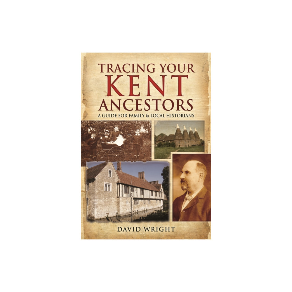 Produktbild för Tracing Your Kent Ancestors: A Guide for Family and Local Historians (inbunden, eng)