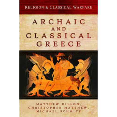 Pen & Sword Books Ltd Religion and Classical Warfare: Archaic and Classical Greece (inbunden, eng)