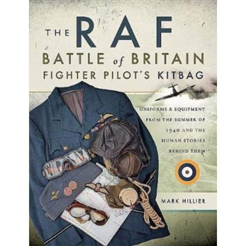 Pen & Sword Books Ltd The RAF Battle of Britain Fighter Pilots' Kitbag (häftad, eng)