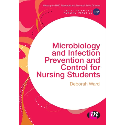 Sage Publications Ltd Microbiology and Infection Prevention and Control for Nursing Students (häftad, eng)