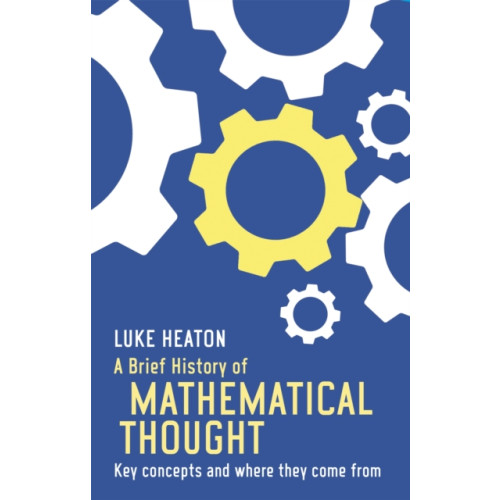 Little, Brown Book Group A Brief History of Mathematical Thought (häftad, eng)