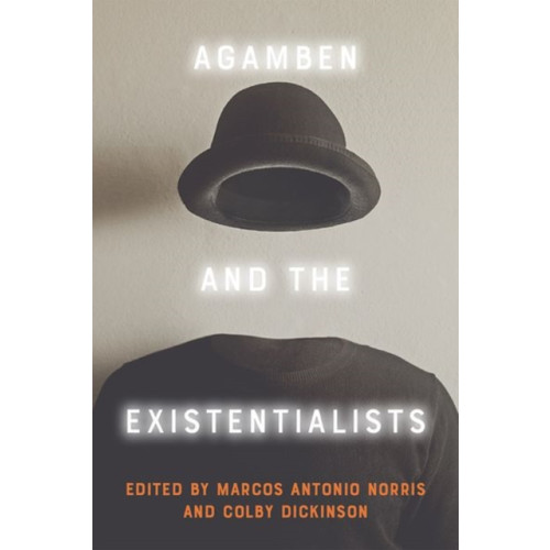 Edinburgh university press Agamben and the Existentialists (inbunden, eng)