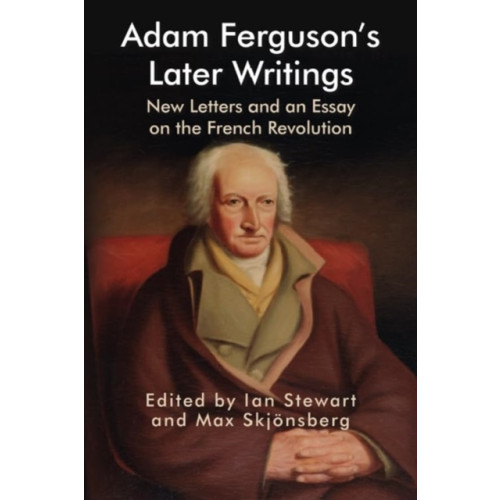 Edinburgh university press Adam Ferguson's Later Writings (inbunden, eng)