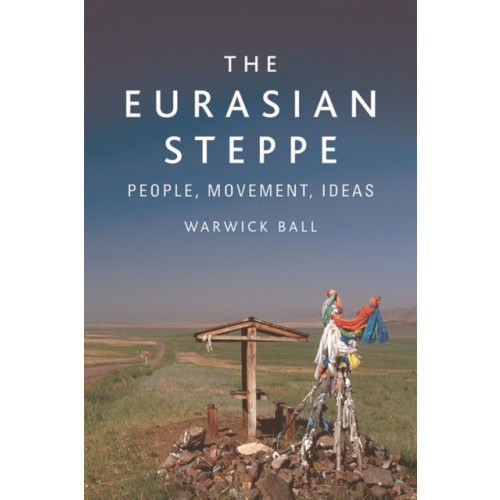 Edinburgh university press The Eurasian Steppe (häftad, eng)