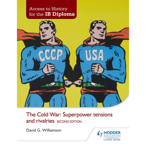 Hodder Education Access to History for the IB Diploma: The Cold War: Superpower tensions and rivalries Second Edition (häftad, eng)