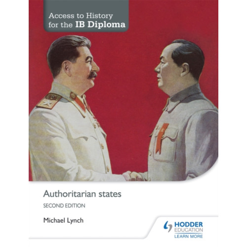 Hodder Education Access to History for the IB Diploma: Authoritarian states Second Edition (häftad, eng)