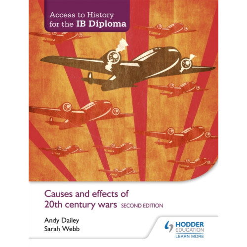 Hodder Education Access to History for the IB Diploma: Causes and effects of 20th-century wars Second Edition (häftad, eng)