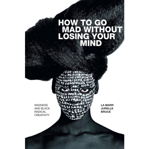 Duke university press How to Go Mad without Losing Your Mind (häftad, eng)