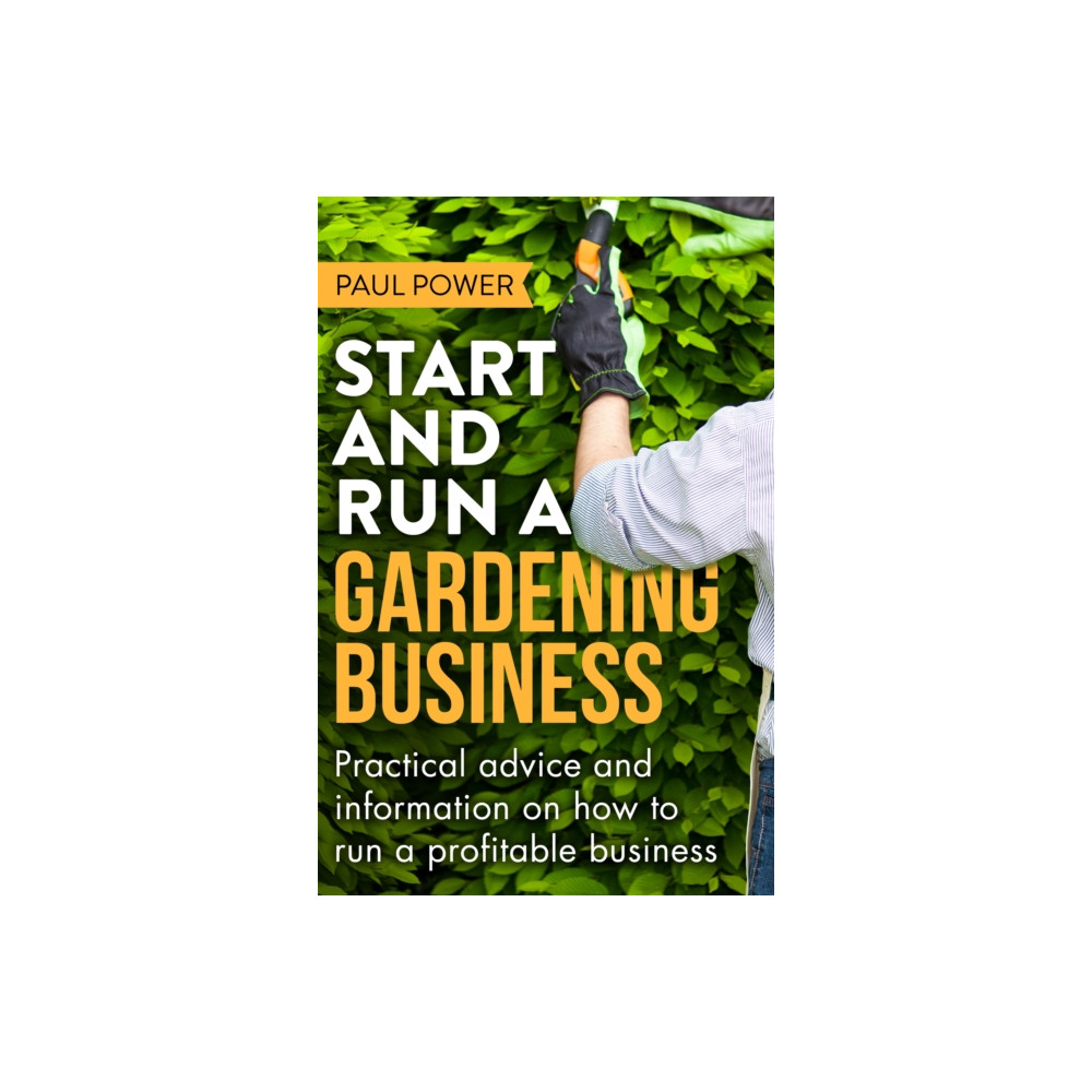 Produktbild för Start and Run a Gardening Business, 4th Edition (häftad, eng)
