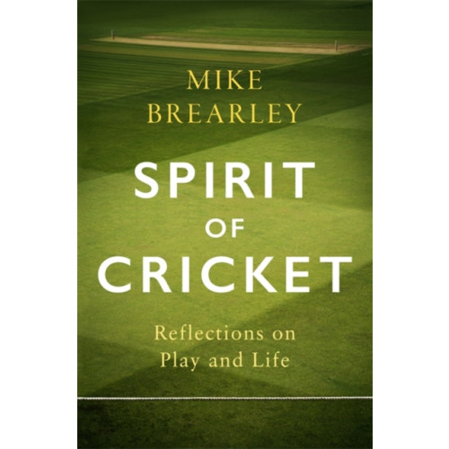 Little, Brown Book Group Spirit of Cricket (inbunden, eng)
