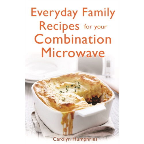 Little, Brown Book Group Everyday Family Recipes For Your Combination Microwave (häftad, eng)