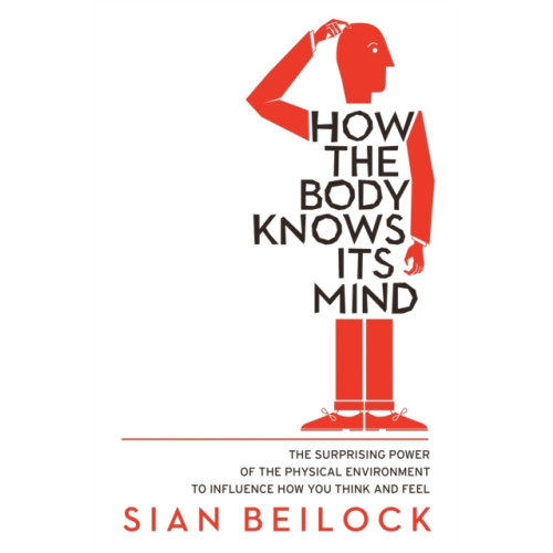 Little, Brown Book Group How The Body Knows Its Mind (häftad, eng)