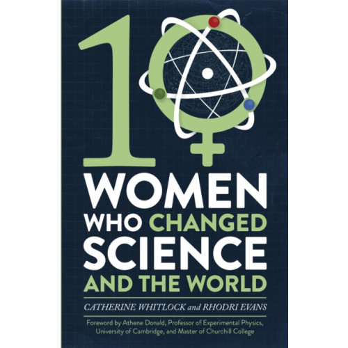 Little, Brown Book Group Ten Women Who Changed Science, and the World (häftad, eng)