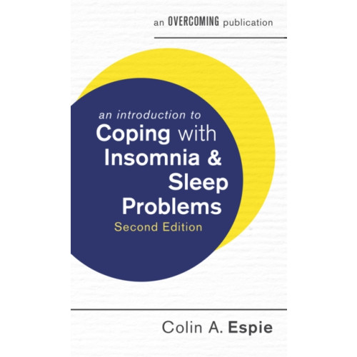 Little, Brown Book Group An Introduction to Coping with Insomnia and Sleep Problems, 2nd Edition (häftad, eng)