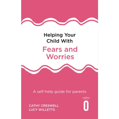 Little, Brown Book Group Helping Your Child with Fears and Worries 2nd Edition (häftad, eng)