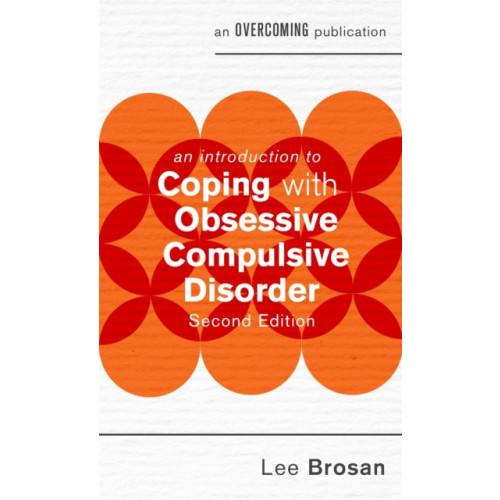 Little, Brown Book Group An Introduction to Coping with Obsessive Compulsive Disorder, 2nd Edition (häftad, eng)