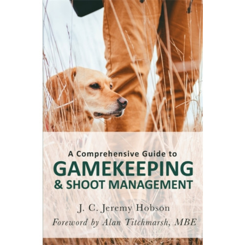 Little, Brown Book Group A Comprehensive Guide to Gamekeeping & Shoot Management (häftad, eng)